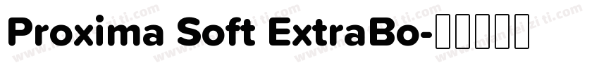 Proxima Soft ExtraBo字体转换